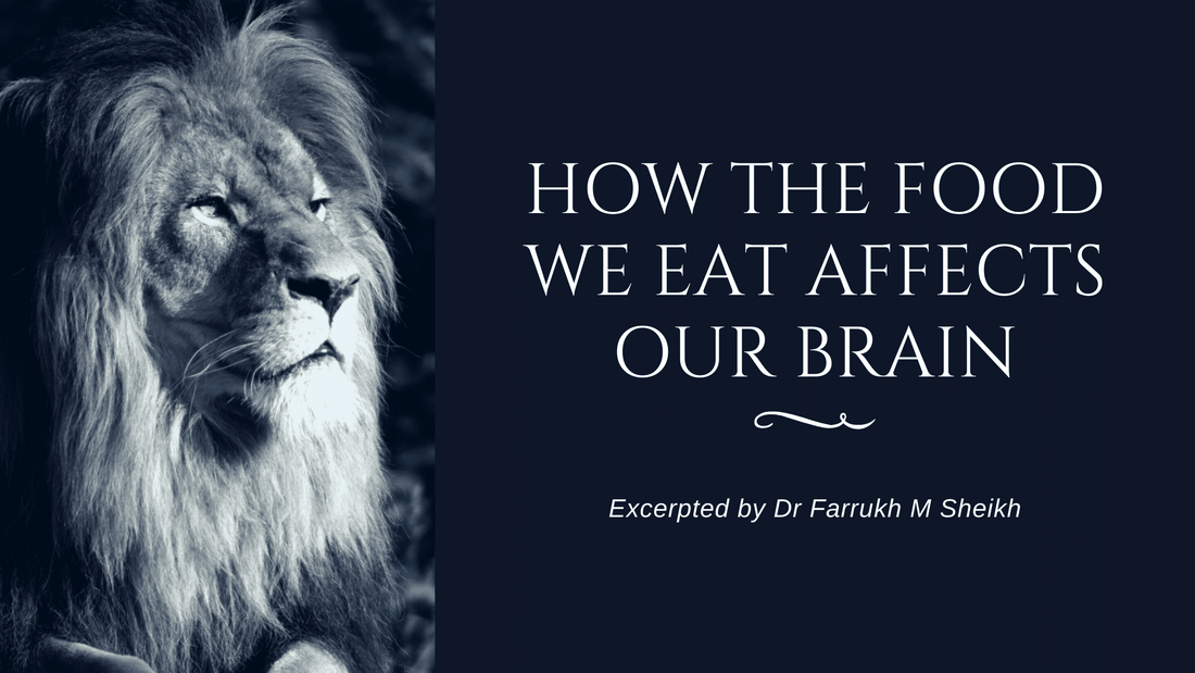 The food you eat affects your brain - What you eat affects your brain with a long-lasting effect. So which foods cause you to feel tired after lunch or restless at night? Take a ride into your brain with Dr Farrukh M Sheikh